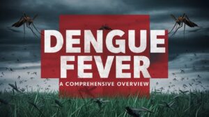 Dengue Fever, clinical trails, Noah therapeutics